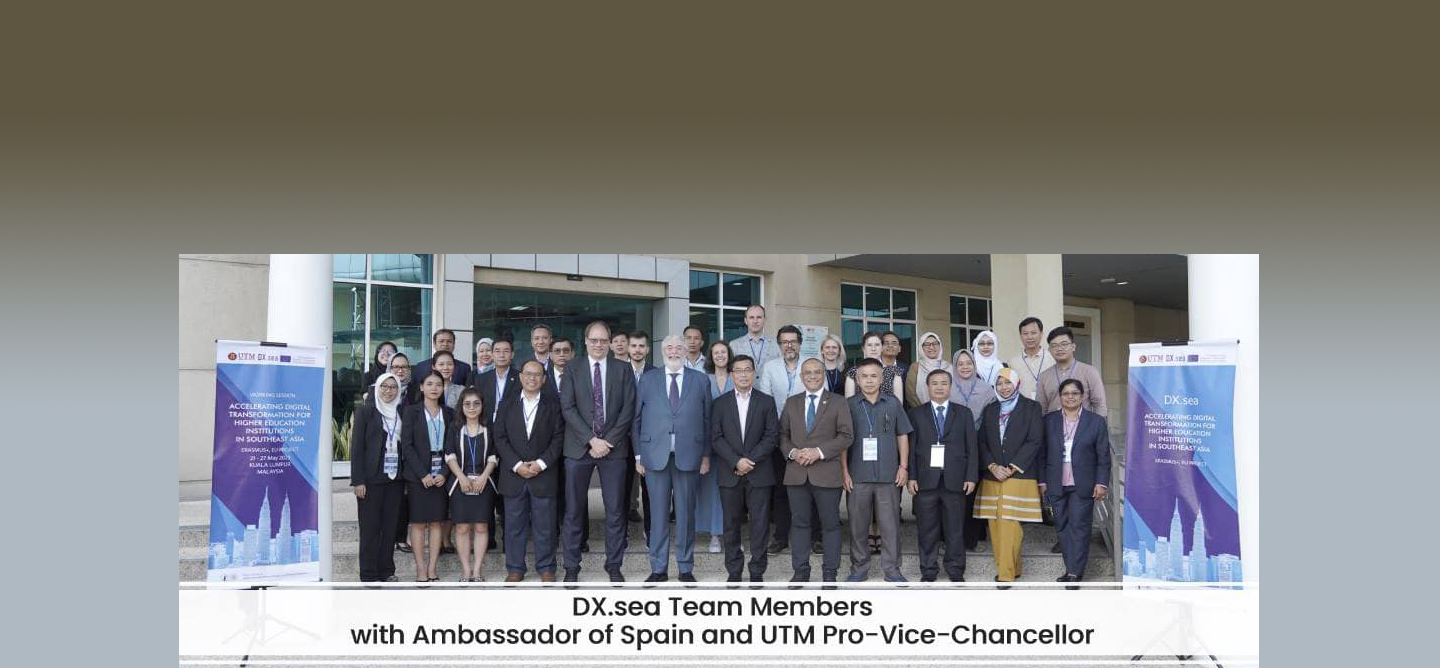 ACCELERATING DIGITAL TRANSFORMATION FOR HIGHER EDUCATION INSTITUTIONS IN SOUTHEAST ASIA (DX.SEA) WORKSHOP IN UTM KUALA LUMPUR CONCLUDES SUCCESSFULLY