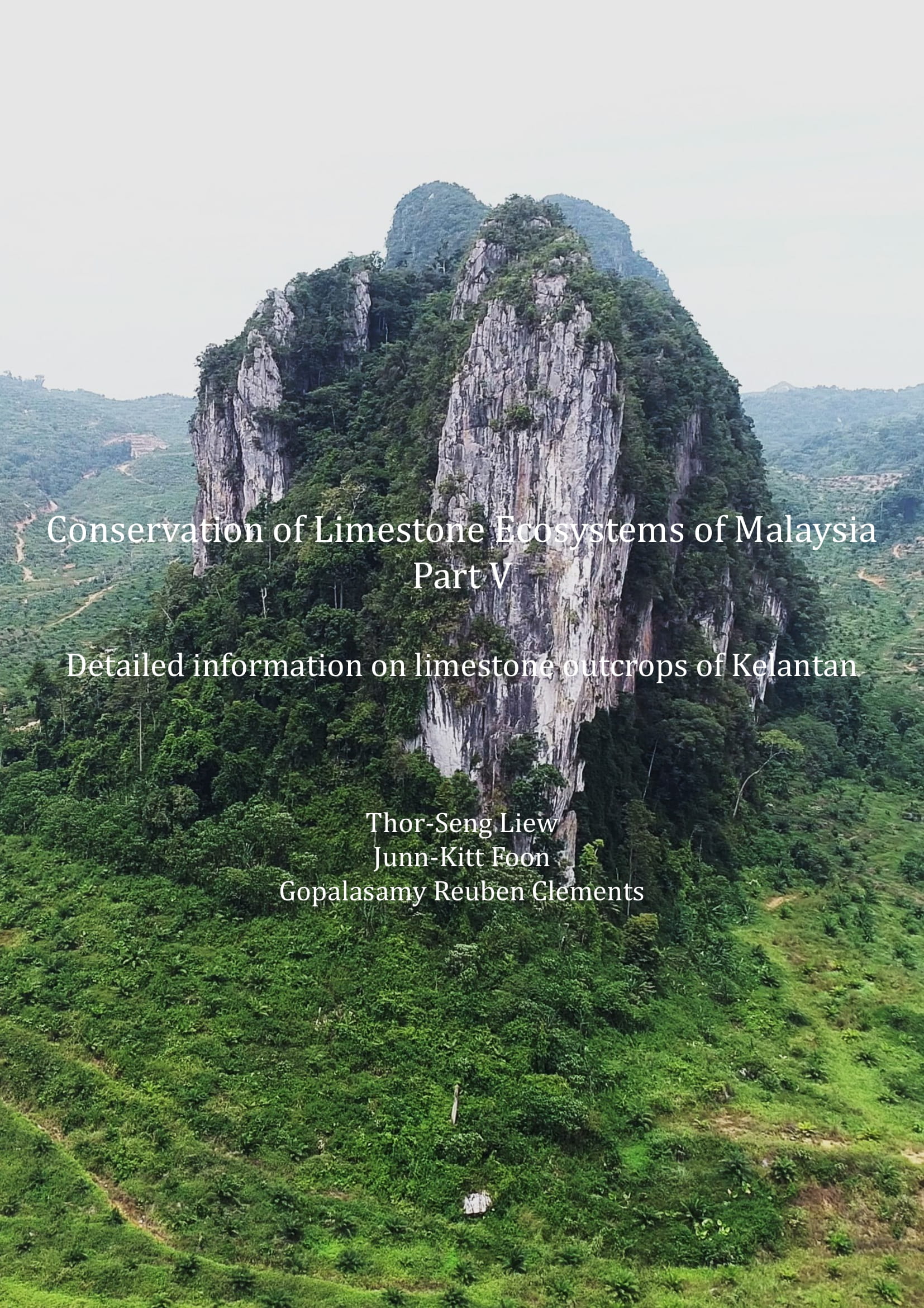 Conservation of Limestone Ecosystems of Malaysia, Part V, Detailed information on limestone outcrops of Kelantan.