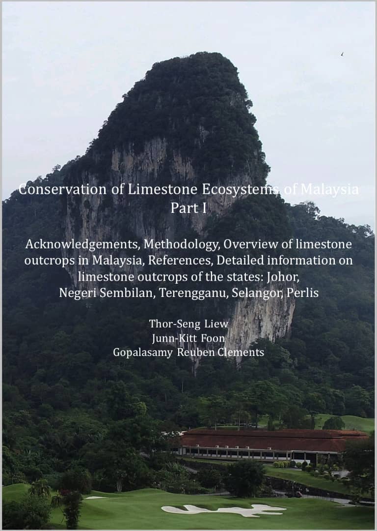 Conservation of Limestone Ecosystems of Malaysia, Part I, Acknowledgements, Methodology, Overview of limestone outcrops in Malaysia, References, Detailed information on limestone outcrops of the states: Johor, Negeri Sembilan, Terengganu, Selangor, Perlis.