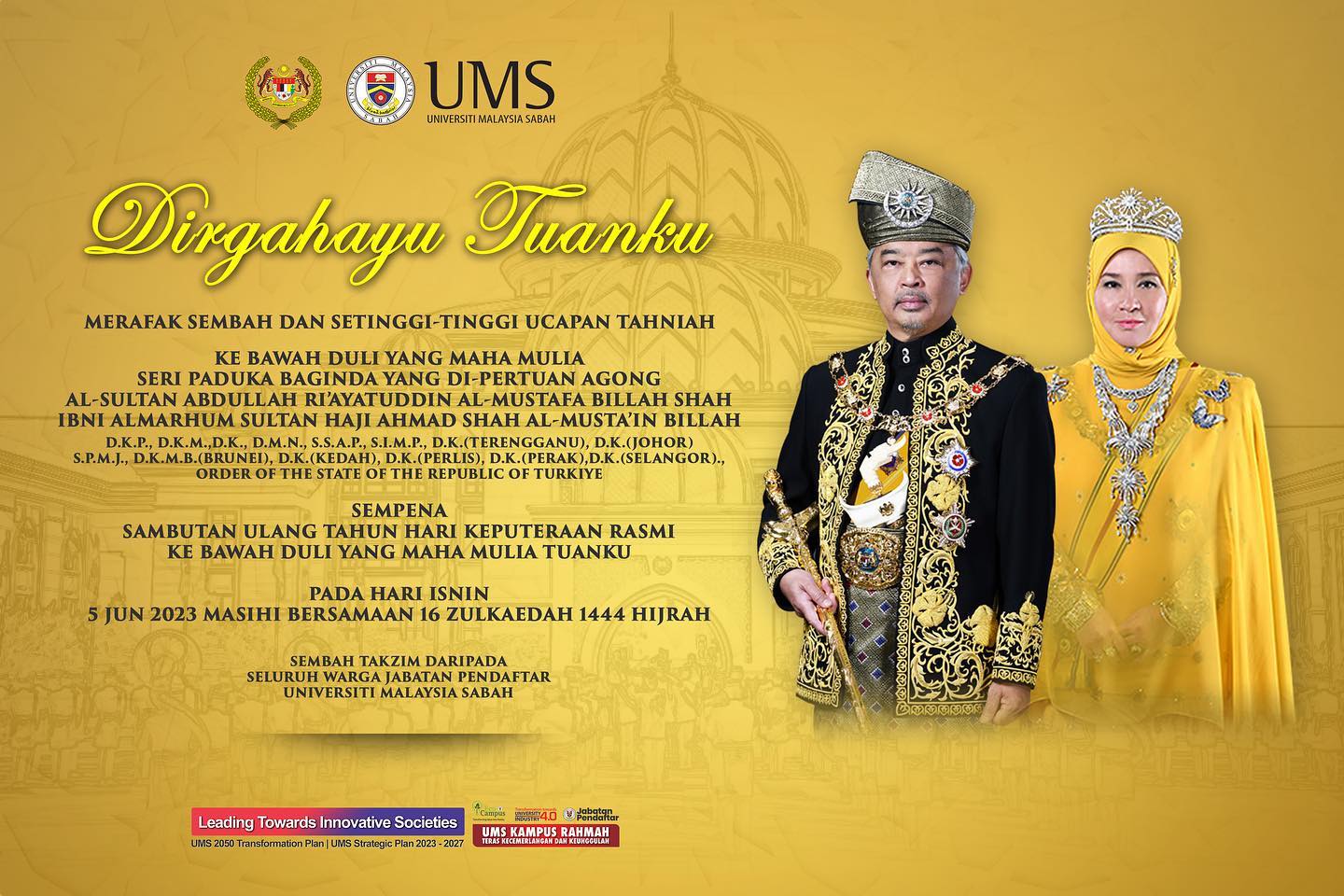 DIRGAHAYU TUANKU KDYMM SERI PADUKA BAGINDA YANG DI-PERTUAN AGONG XVI SEMPENA HARI KEPUTERAAN RASMI KDYMM