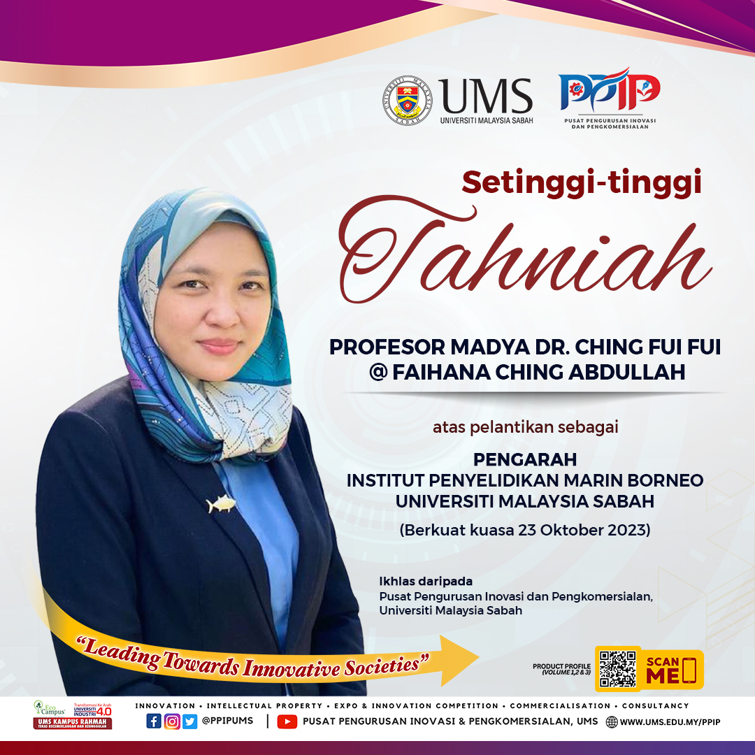 Setinggi-tinggi tahniah Profesor Madya Dr. Ching Fui Fui @ Faihana Ching Abdullah atas pelantikan sebagai Pengarah Institut Penyelidikan Marin Borneo