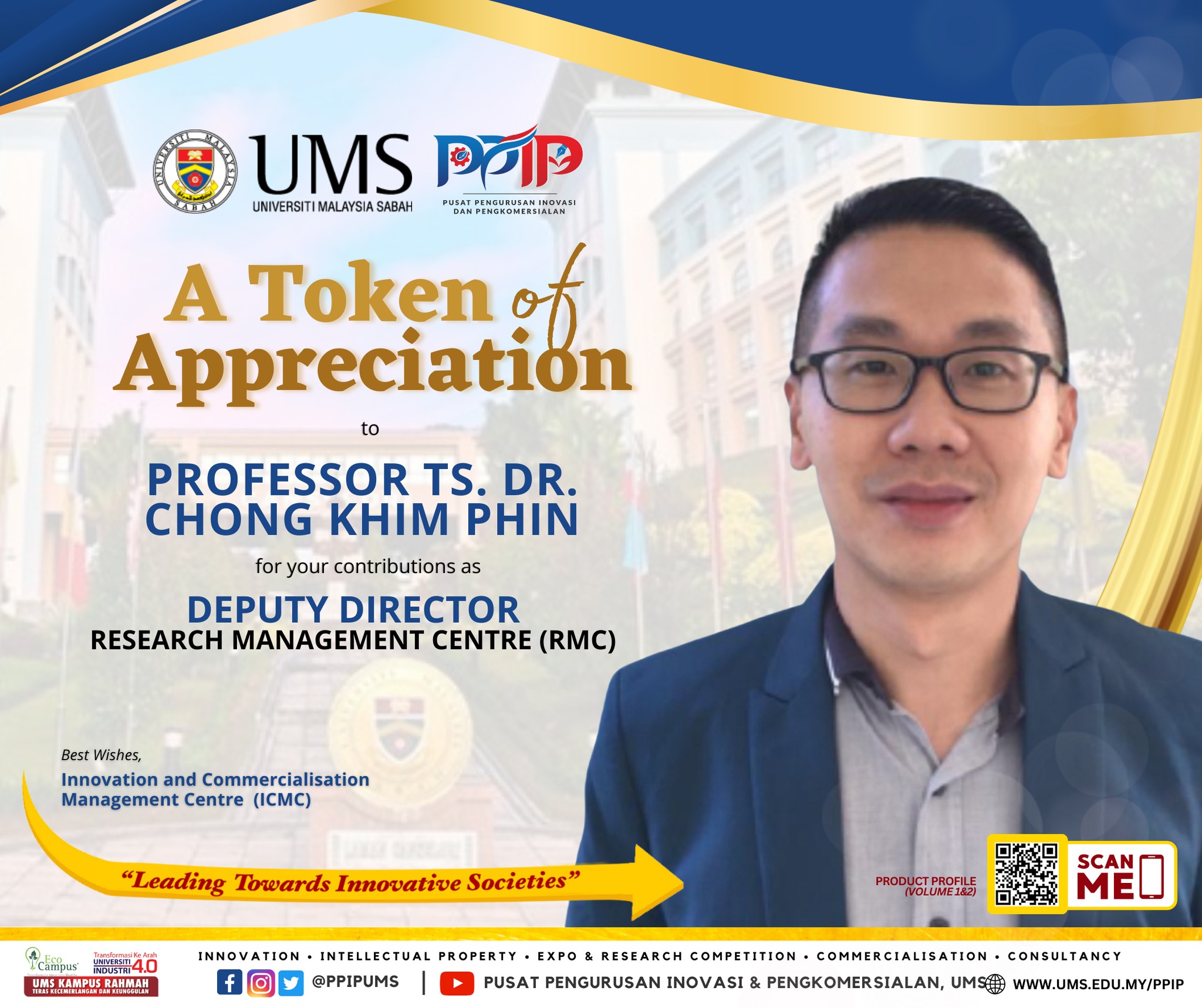 A Token of Appreciation to Professor Ts. Dr. Chong Khim Phin for your contributions as the Deputy Director of RMC, UMS!